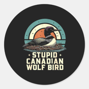 Stupid canadian wolf bird vintage heated hookey classic round sticker