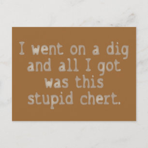 Stupid Chert Postcard