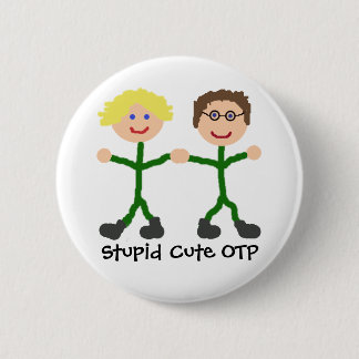 Stupid Cute OTP S/D 6 Cm Round Badge