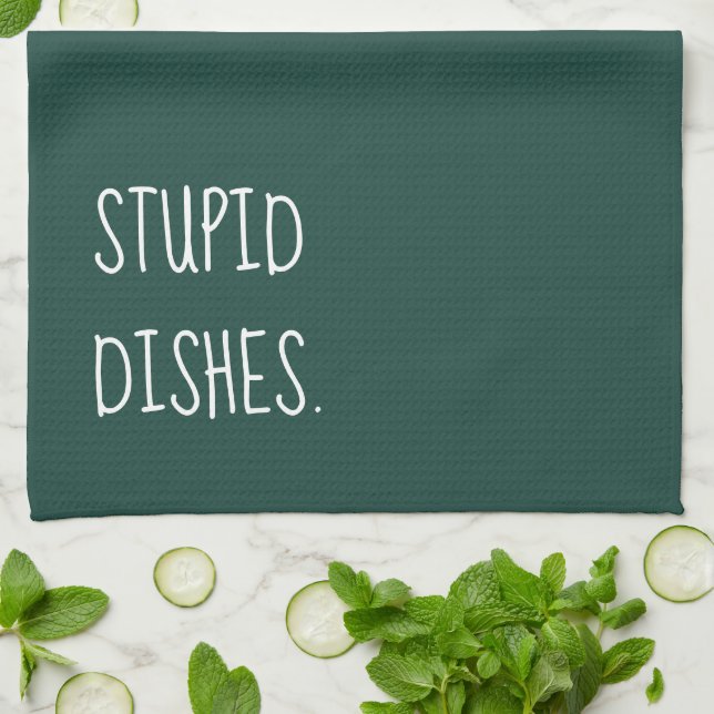 Stupid Dishes Funny Sarcastic Cleaning Humour Gree Tea Towel (Folded)