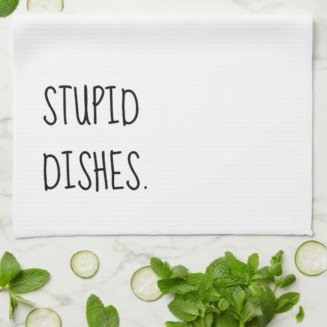 Stupid Dishes Funny Sarcastic Cleaning Humour Whit Tea Towel (Folded)