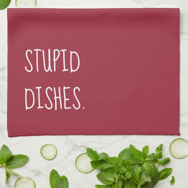 Stupid Dishes Funny Sarcastic Humour Burgundy Red Tea Towel (Folded)