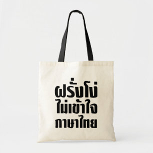 Stupid Farang Doesn't Understand Thai Language Tote Bag