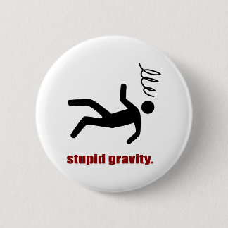 Stupid Gravity - Funny Stuntman Daredevil 6 Cm Round Badge