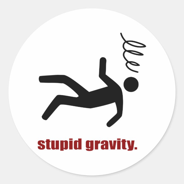 Stupid Gravity - Funny Stuntman Daredevil Classic Round Sticker (Front)