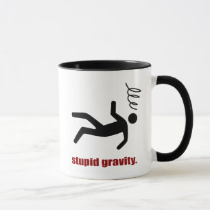 Stupid Gravity - Funny Stuntman Daredevil Mug
