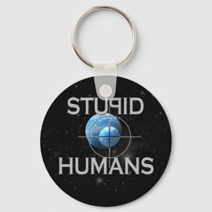 Stupid Humans Key Ring