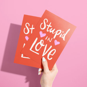 Stupid in Love with You Just Because Card