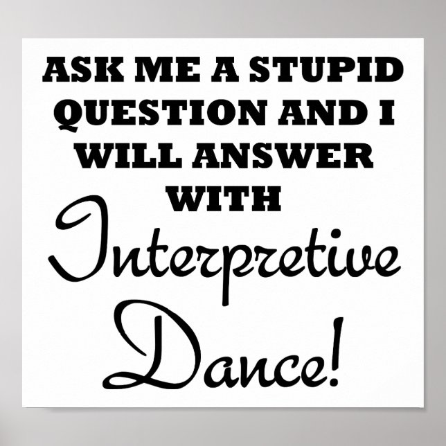 Stupid Interpretive Dance Funny Poster (Front)