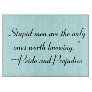 Stupid Men Worth Knowing Jane Austen Quote Cutting Board