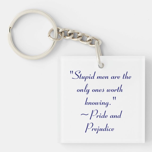 Stupid Men Worth Knowing Jane Austen Quote Key Ring (Front)