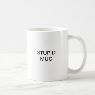 Stupid Mug