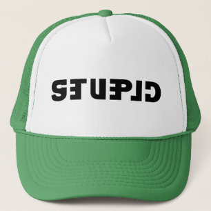 Stupid on the Cap, Clever in the Mirror Trucker Hat