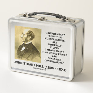 Stupid People Are Generally Conservative Mill Qte Metal Lunch Box