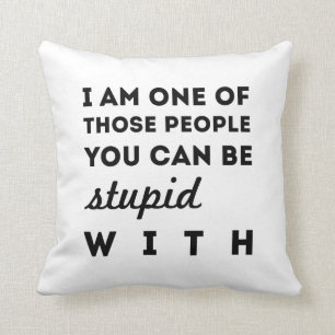 Stupid People Cushion