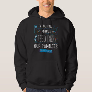 Stupid People Feed Our Families Emt Ems Hoodie