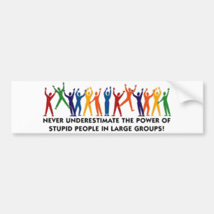 Stupid People Unite Bumper Sticker