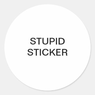 Stupid Sticker