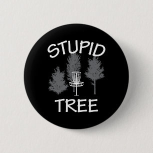 Stupid Tree Disc Golf Frisbee Funny Frisbee Disc G 6 Cm Round Badge