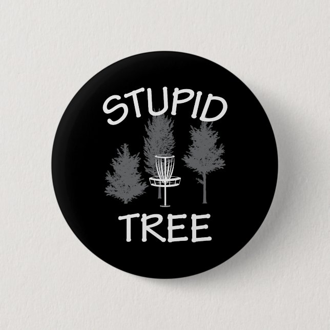 Stupid Tree Disc Golf Frisbee Funny Frisbee Disc G 6 Cm Round Badge (Front)