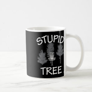 Stupid Tree Disc Golf Frisbee Funny Frisbee Disc G Coffee Mug