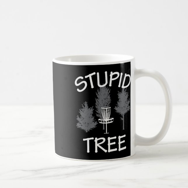 Stupid Tree Disc Golf Frisbee Funny Frisbee Disc G Coffee Mug (Right)