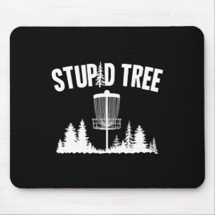 Stupid Tree Disc Golf Frolfing Funny Frisbee Golf Mouse Pad