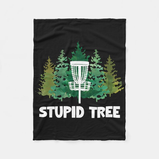 Stupid Tree Disc Golf, Funny Frisbee Golf Apparel  Fleece Blanket (Front)