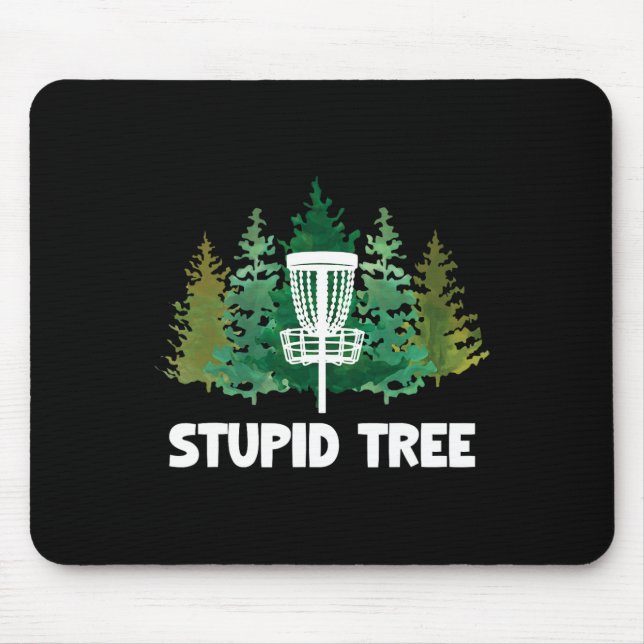 Stupid Tree Disc Golf, Funny Frisbee Golf Apparel  Mouse Pad (Front)