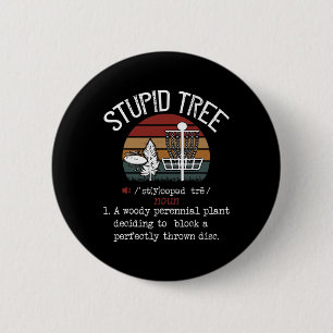 Stupid Tree Disc Golf Funny Gift Frisbee Vintage  6 Cm Round Badge