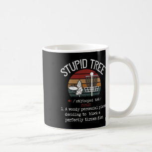 Stupid Tree Disc Golf Funny Gift Frisbee Vintage Coffee Mug