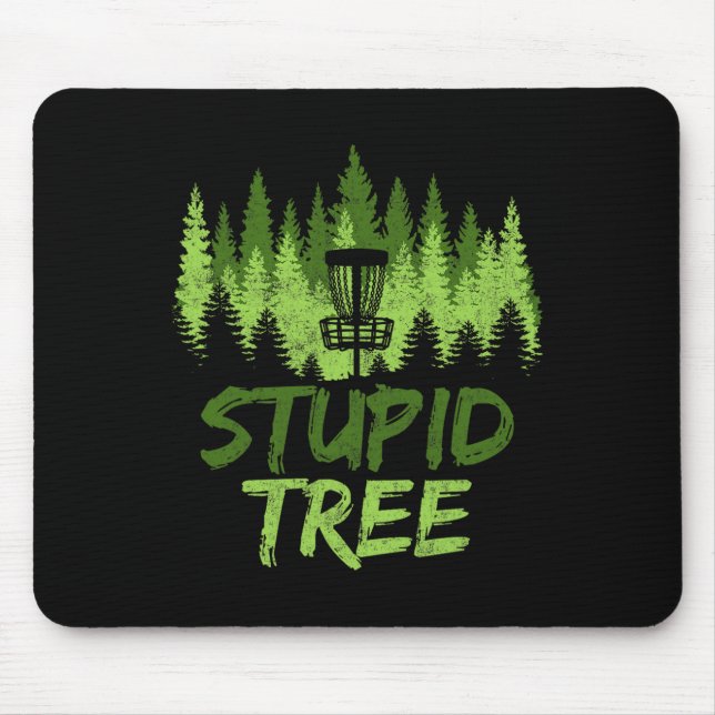 Stupid Tree Disc Golf Funny Golfer Disc Golf Playe Mouse Pad (Front)
