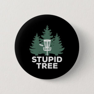 Stupid Tree Disc Golf Player Funny Frisbee Golf Me 6 Cm Round Badge