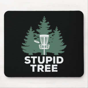Stupid Tree Disc Golf Player Funny Frisbee Golf Me Mouse Pad