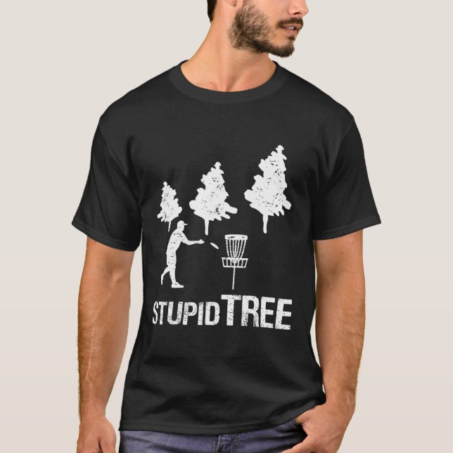 Stupid Tree Disc Golf Shirt Funny Ultimate Frisbee (Front)
