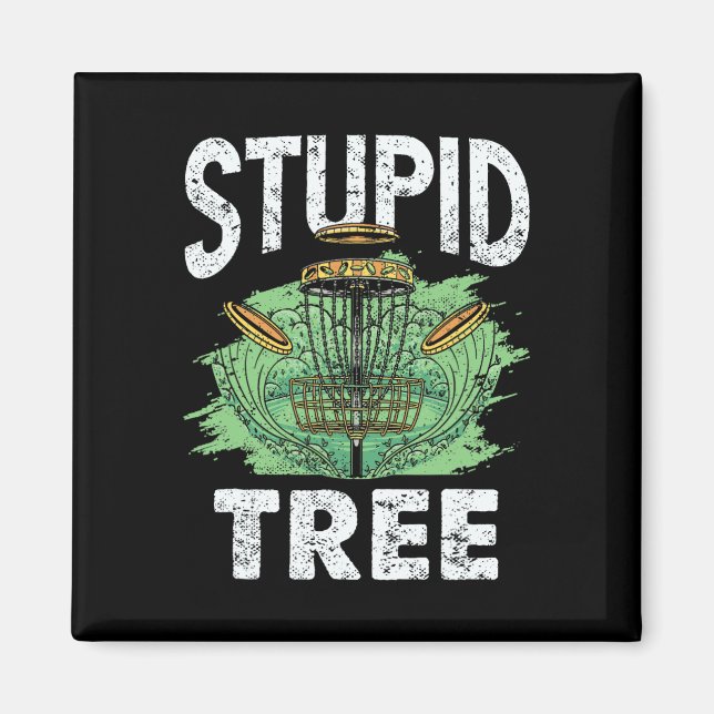 Stupid Tree Disc Golf Sket Humour Tee  Magnet (Front)