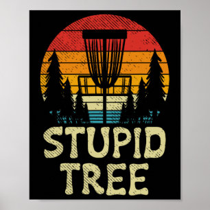 Stupid Tree Disc Golf Sket Retro Frisbee Golfing G Poster