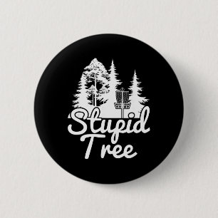 Stupid Tree Disc Golf Sports Game Funny Gift 6 Cm Round Badge