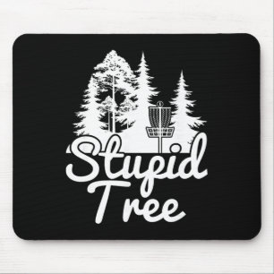 Stupid Tree Disc Golf Sports Game Funny Gift Mouse Pad