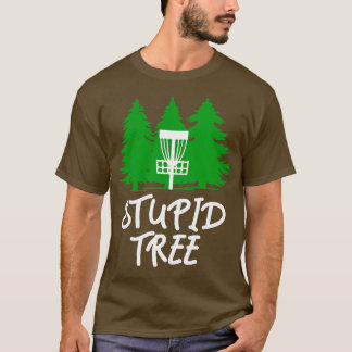 Stupid Tree Disc Golf T-Shirt