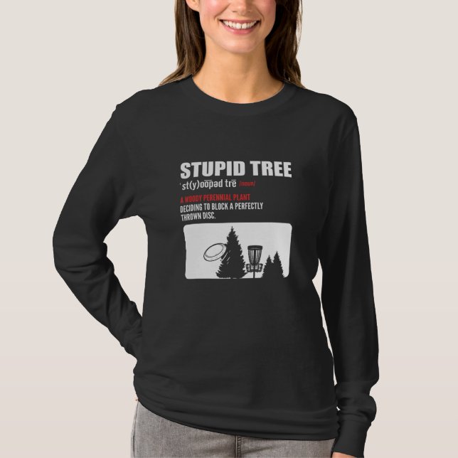 Stupid Tree. Disc Golf T-Shirt (Front)