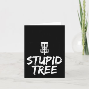 Stupid Tree Disc Golf T Shirt Funny Frisbee Golf T Card