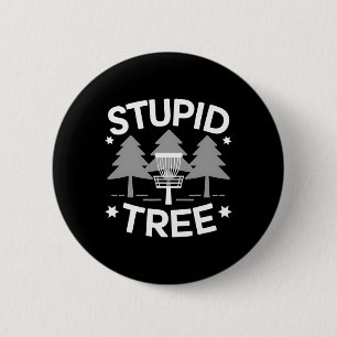 Stupid Tree Funny Disc Golf Frolf _1 6 Cm Round Badge