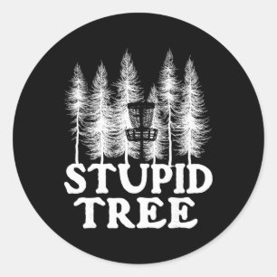 Stupid Tree - Funny Disc Golf Player Flying Disc G Classic Round Sticker
