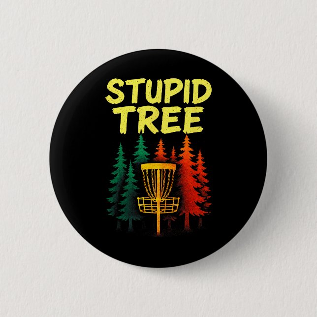 Stupid Tree - Funny Disc Golf Players  6 Cm Round Badge (Front)