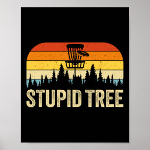 Stupid Tree Funny Disc Golf Poster