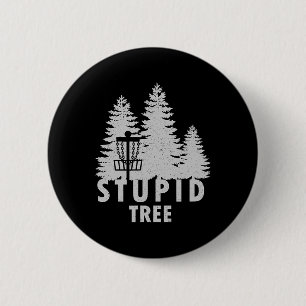 Stupid Tree Funny Disc Golf Shirt 6 Cm Round Badge