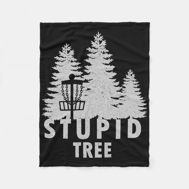Stupid Tree Funny Disc Golf Shirt  Fleece Blanket (Front)