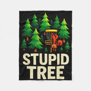 Stupid Tree - Funny Disc Golf Squirrel  Fleece Blanket