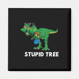 Stupid Tree Funny T Rex Disc Dino Frsibees Disc Go Magnet
